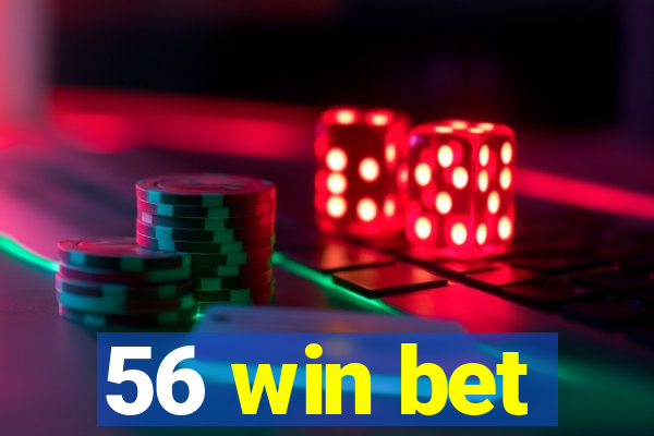 56 win bet